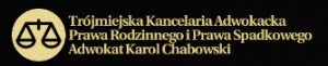 Trójmiejska Kancelaria Adwokacka Prawa Rodzinnego i Prawa Spadkowego Adwokat Karol Chabowski